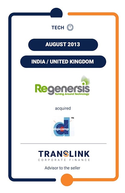 TRANSLINK ADVISES DIGICOMP ON THE SALE OF THE COMPANY TO REGENERSIS
