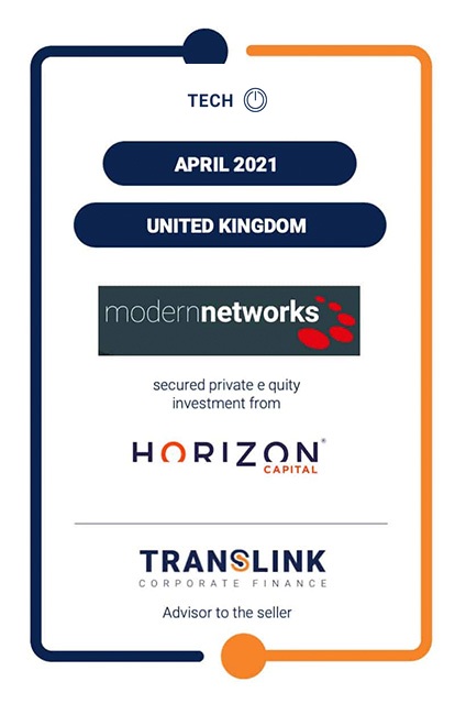 TRANSLINK ADVISED MODERN NETWORKS IN THE SALE OF A MAJORITY STAKE TO HORIZON PRIVATE EQUITY