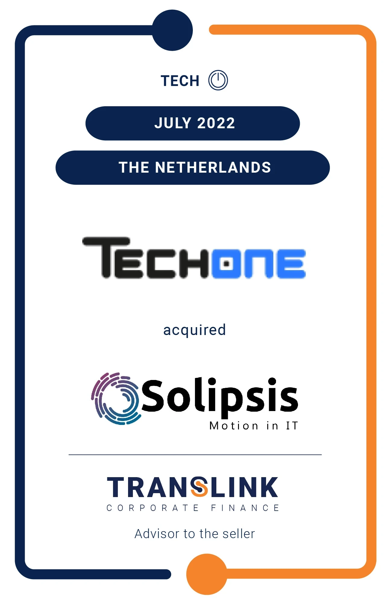 Translink Corporate Finance acted as the advisor to the shareholders of Solipsis on the sale to TechOne