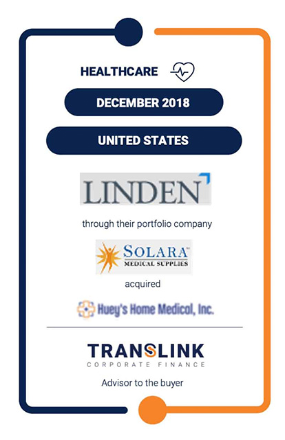 TRANSLINK INITIATES THE ACQUISITION OF HUEY’S HOME MEDICAL, INC. BY LINDEN CAPITAL PARTNERS THROUGH SOLARA MEDICAL SUPPLIES, THEIR PORTFOLIO COMPANY