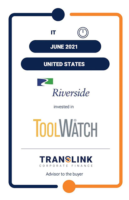 TRANSLINK INITIATED THE INVESTMENT INTO TOOLWATCH BY THE RIVERSIDE COMPANY