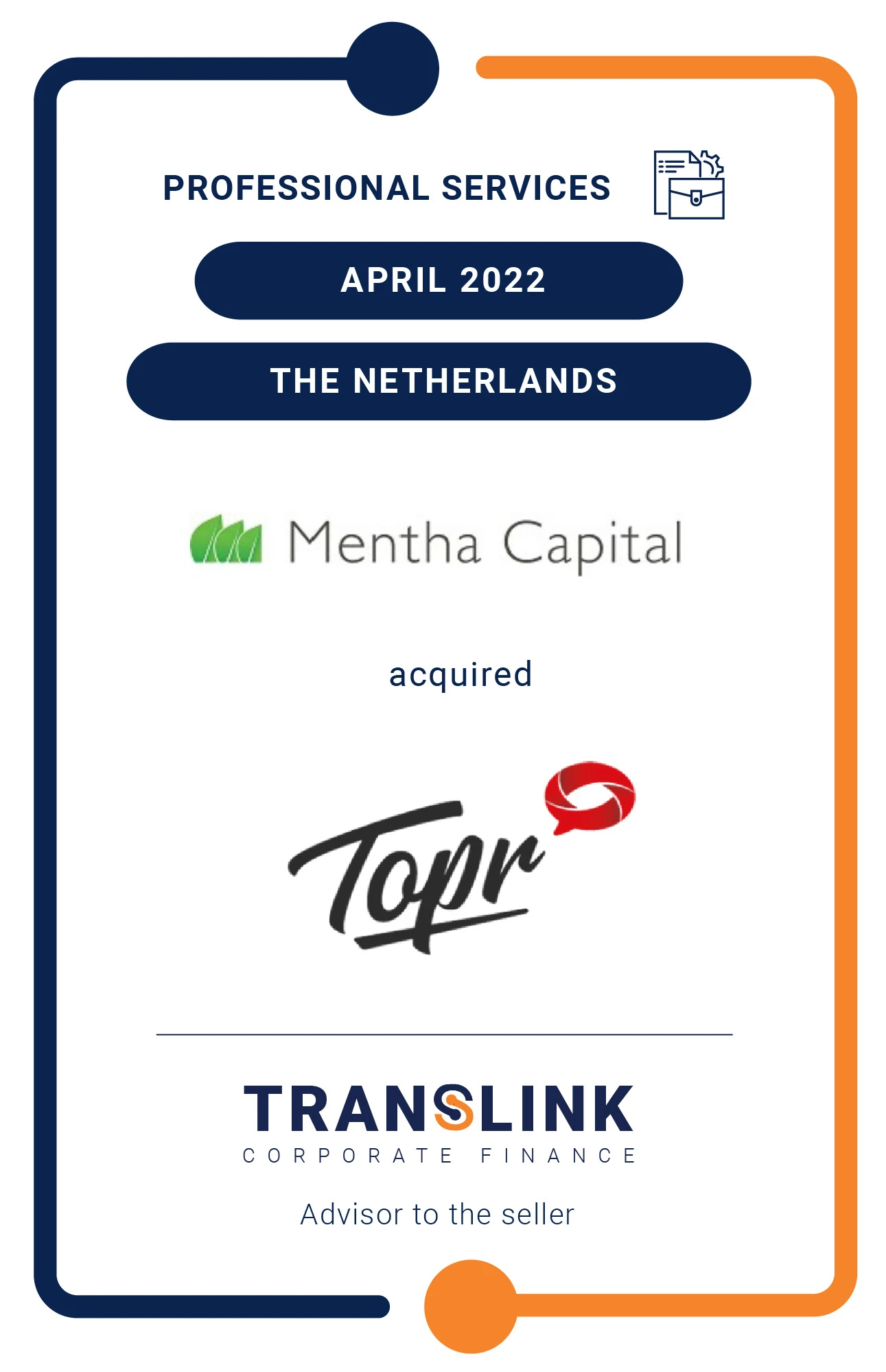 Translink Corporate Finance provided advisory services to Topr throughout the entire sale process