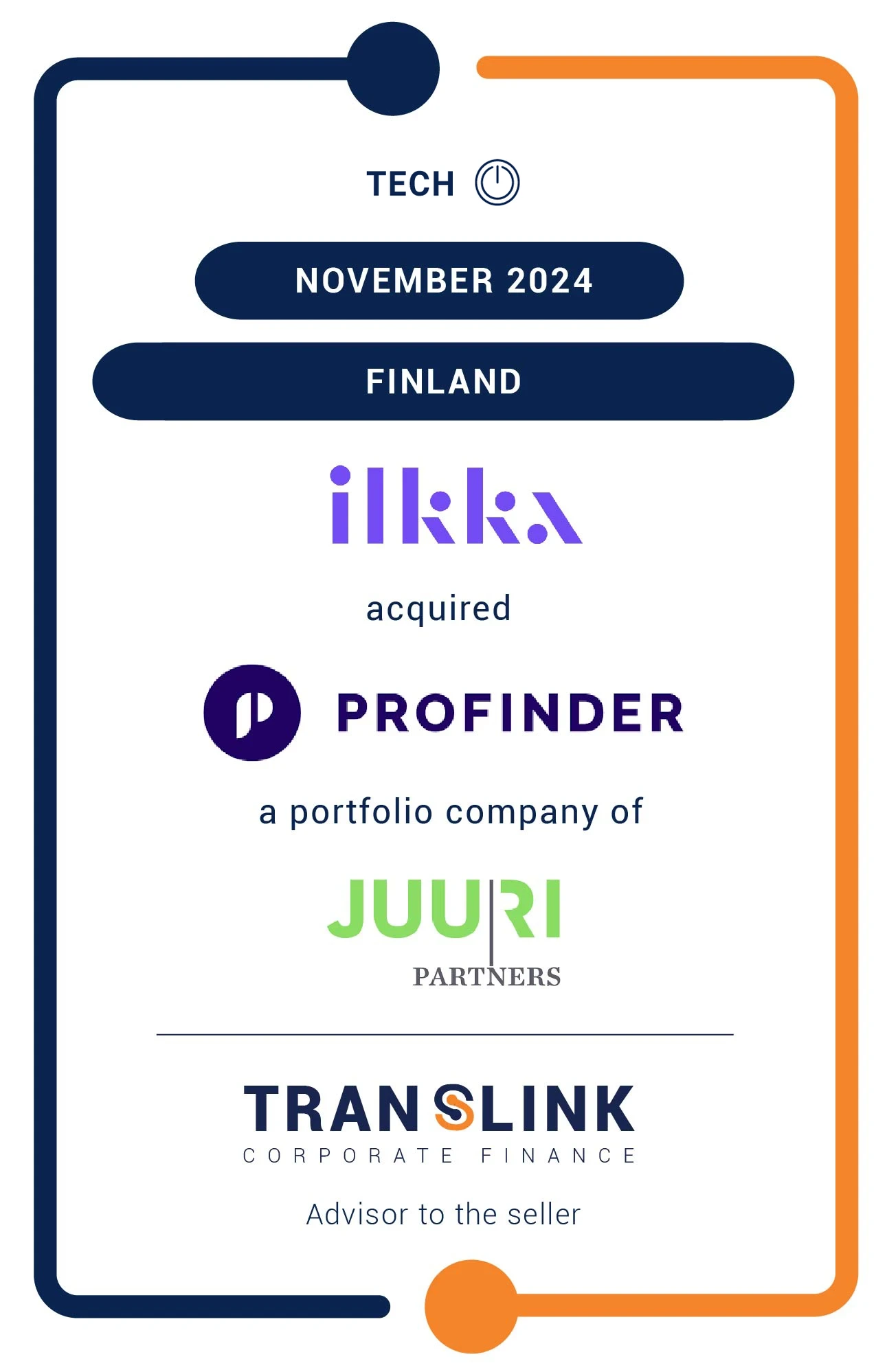 Translink acted as a financial advisor to Profinder and its owners, including a fund managed by private equity company Juuri Partners
