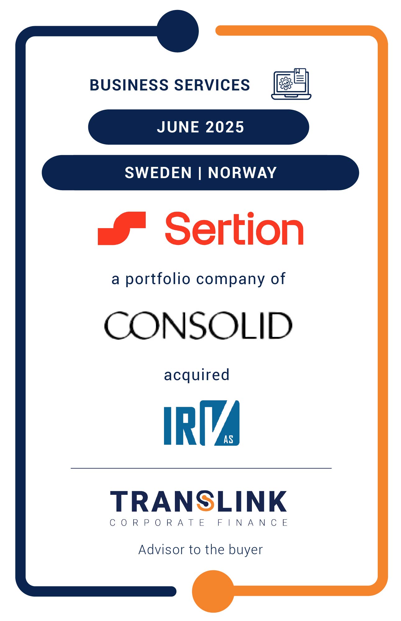 Translink Corporate Finance acted as the advisor to Sertion, a portfolio company of Consolid Equity, in the acquisition of IRV AS