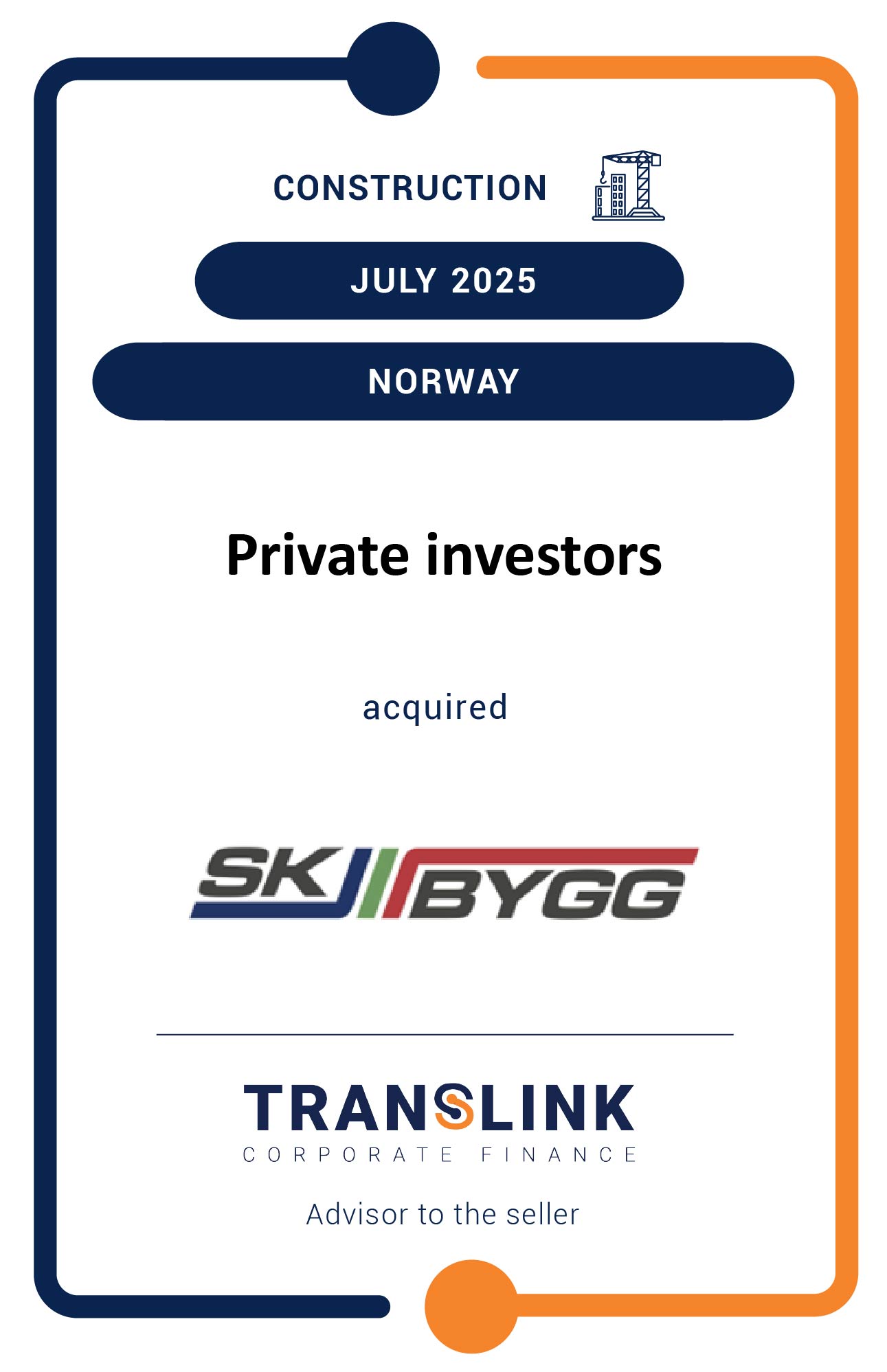 Translink Corporate Finance acted as the advisor to the shareholders in SK Bygg on their sale