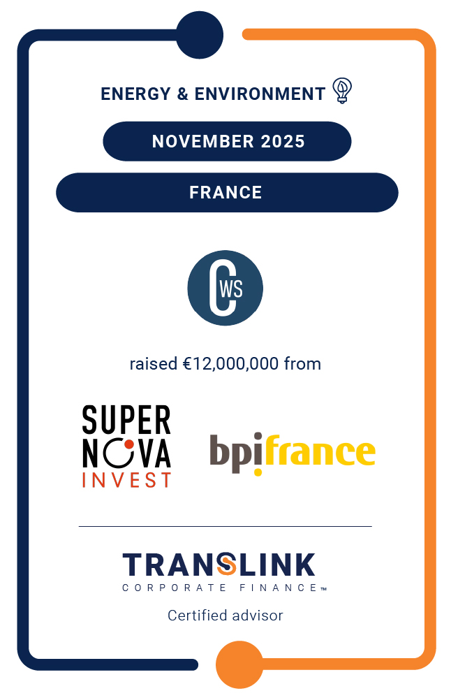 Translink Corporate Finance acted as the advisor to CWS on its €12m fundraising led by Supernova Invest and Bpifrance, through its Maritime Decarbonisation and SPI funds