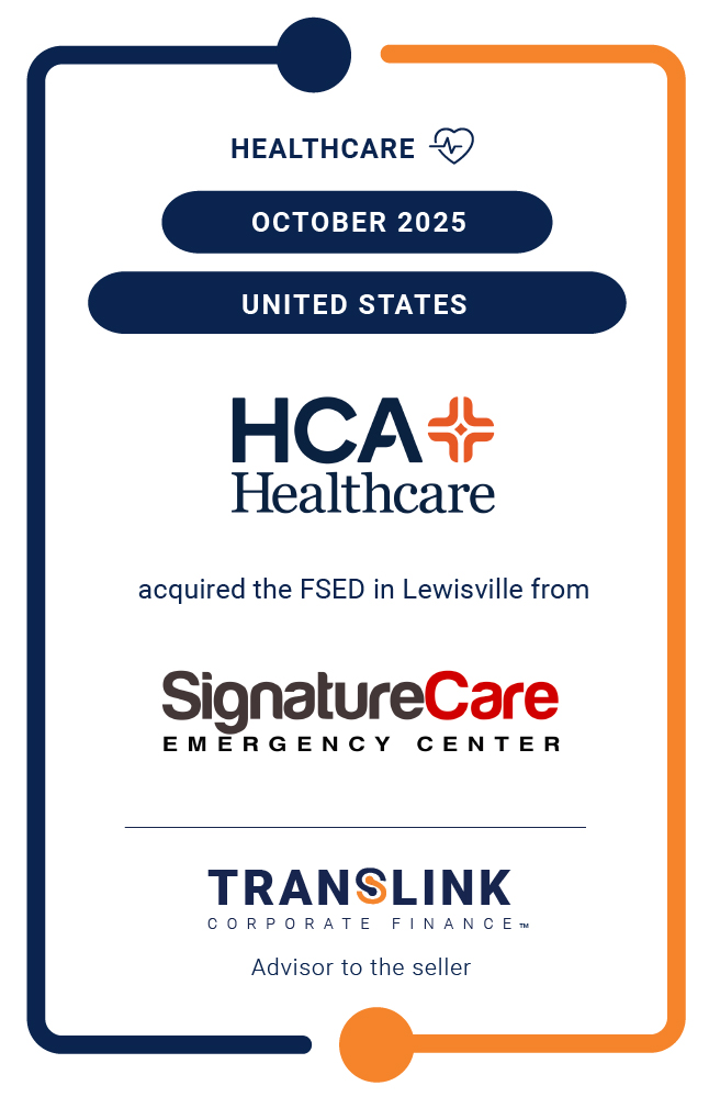 Translink’s US partner, Dinan Capital Advisors, acted as the advisor to SignatureCare Emergency Center on the sale of its Lewisville FSED to HCA Healthcare (NYSE: HCA)