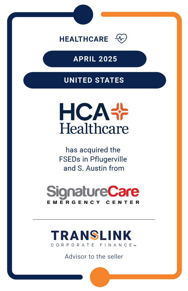 Translink’s US partner, Dinan Capital Advisors, acted as the advisor to SignatureCare Emergency Center on the sale of its Pflugerville and S. Austin FSEDs to HCA Healthcare (NYSE: HCA)